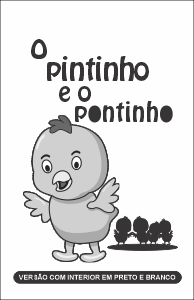 Livro O Pintinho e o Pontinho em preto e branco.
